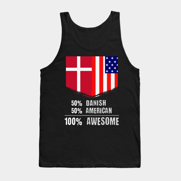 50% Danish 50% American 100% Awesome Immigrant Tank Top by theperfectpresents